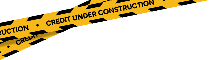 Credit Under Construction yellow tape